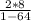 \frac{2*8}{1-64}