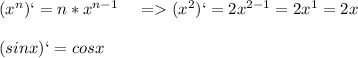 (x^n)`=n*x^{n-1}\;\;\;\;=(x^2)`=2x^{2-1}=2x^1=2x\\\\(sinx)`=cosx