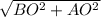 \sqrt{BO^{2}+AO^{2} }