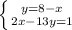 \left \{ {{y=8-x} \atop {2x-13y=1}} \right.