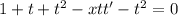 1+t +t^2-xtt'-t^2=0