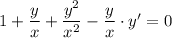 1+\dfrac{y}{x} +\dfrac{y^2}{x^2}-\dfrac{y}{x}\cdot y'=0