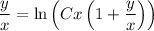 \dfrac{y}{x} =\ln \left(Cx\left(1+\dfrac{y}{x}\right)\right)