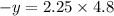 - y = 2.25 \times 4.8