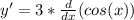 y'=3*\frac{d}{dx} (cos(x))