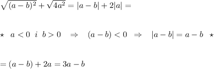 \sqrt{(a-b)^2}+\sqrt{4a^2}=|a-b|+2|a|=\\\\\\\star \; \; a0\; \; \; \Rightarrow \; \; \; (a-b)