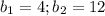 b_1=4;b_2=12