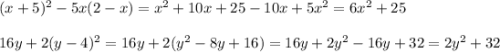 (x+5)^2-5x(2-x)=x^2+10x+25-10x+5x^2=6x^2+25 \\\\ 16y+2(y-4)^2=16y+2(y^2-8y+16)=16y+2y^2-16y+32=2y^2+32