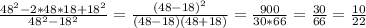 \frac{48^2-2*48*18+18^2}{48^2-18^2}= \frac{(48-18)^2}{(48-18)(48+18)}=\frac{900}{30*66} =\frac{30}{66} = \frac{10}{22}