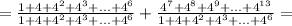 =\frac{1+4+4^2+4^3+...+4^{6}}{1+4+4^2+4^3+...+4^{6}}+\frac{4^7+4^8+4^9+...+4^{13}}{1+4+4^2+4^3+...+4^{6}}=