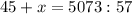 45+x=5073:57