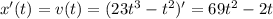 x'(t)=v(t)=(23t^3-t^2)'=69t^2-2t