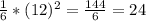 \frac{1}{6} *(12)^2 = \frac{144}{6} = 24