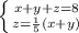 \left \{ {{x+y+z=8} \atop {z=\frac{1}{5} (x+y)}} \right.