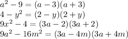 a^{2} -9=(a-3)(a+3)\\4-y^{2}=(2-y)(2+y)\\ 9x^{2}-4=(3a-2)(3a+2)\\ 9a^{2}-16m^{2}=(3a-4m)(3a+4m)