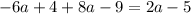 -6a+4+8a-9= 2a-5