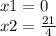 x1=0\\x2=\frac{21}{4}