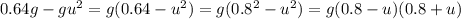 0.64g-gu^2=g(0.64-u^2)=g(0.8^2-u^2)=g(0.8-u)(0.8+u)