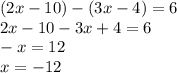 (2x-10) - (3x-4) = 6\\2x-10-3x+4=6\\-x=12\\x=-12