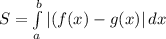 S = \int\limits^b_{a} |(f(x)-g(x)|} \, dx