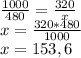 \frac{1000}{480} =\frac{320}{x} \\x=\frac{320*480}{1000} \\x=153,6