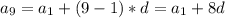 a_9=a_1+(9-1)*d=a_1+8d