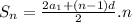 S_{n}=\frac{2a_{1} +(n-1)d}{2} .n