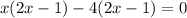 x(2x-1)-4(2x-1)=0