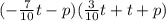 (-\frac{7}{10} t-p)(\frac{3}{10} t+t+p)