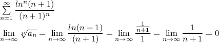 \sum\limits_{n=1}^\infty\dfrac{ln^n(n+1)}{(n+1)^n}\\ \lim\limits_{n\to\infty}\sqrt[n]{a_n}=\lim\limits_{n\to\infty}\dfrac{ln(n+1)}{(n+1)}=\lim\limits_{n\to\infty}\dfrac{\frac{1}{n+1}}{1}=\lim\limits_{n\to\infty}\dfrac{1}{n+1}=0