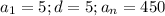 a_1=5;d=5;a_n=450