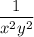 \dfrac{1}{x^2y^2}