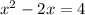 x^{2}-2x=4