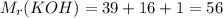 M_r(KOH)=39+16+1=56