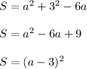 S=a^2+3^2-6a\\\\S=a^2-6a+9\\\\S = (a - 3)^2