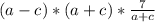 (a - c) * (a + c) * \frac{7}{a + c}