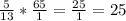 \frac{5}{13} *\frac{65}{1} =\frac{25}{1} =25