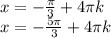 x=-\frac{\pi }{3} +4\pi k\\x=-\frac{5\pi }{3} +4\pi k