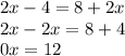 2x-4=8+2x\\2x-2x=8+4\\0x=12