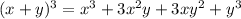 (x+y)^3=x^3+3x^2y+3xy^2+y^3