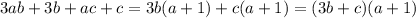 3ab+3b+ac+c=3b(a+1)+c(a+1)=(3b+c)(a+1)