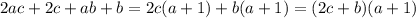 2ac+2c+ab+b=2c(a+1)+b(a+1)=(2c+b)(a+1)