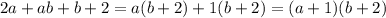 2a+ab+b+2=a(b+2)+1(b+2)=(a+1)(b+2)