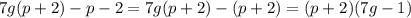 7g(p+2)-p-2=7g(p+2)-(p+2)=(p+2)(7g-1)