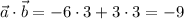 \vec{a} \cdot \vec{b}=-6 \cdot 3+3 \cdot3=-9