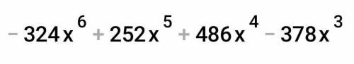 у выражение -6x³(9x-7)(6x²-9)