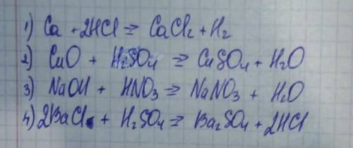 Написати рівняння реакції Ca + HCICuO + H2SO4NaOH + HNO3BaCl + H2SO4​