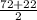 \frac{72+22}{2}