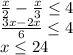 \frac{x}{2}-\frac{x}{3}\leq 4\\\frac{3x-2x}{6}\leq 4\\x\leq 24\\