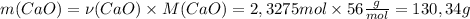 m(CaO) = \nu (CaO) \times M(CaO) = 2,3275mol \times 56 \frac{g}{mol} = 130,34g